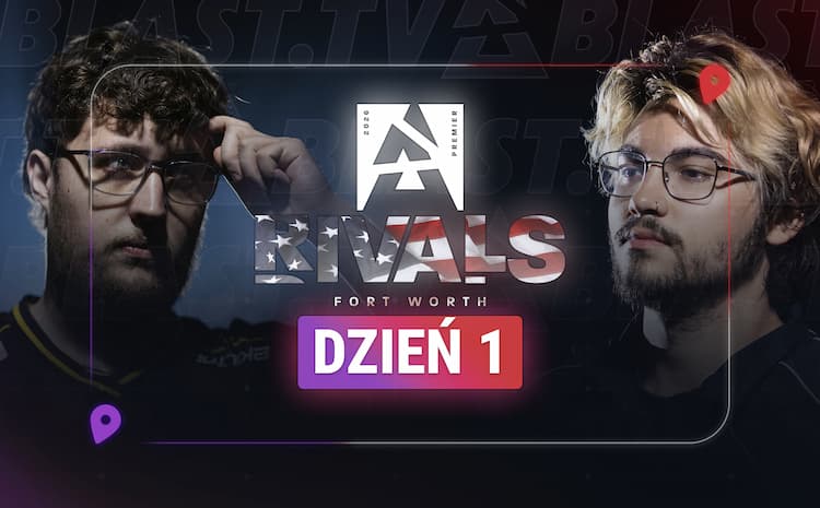 BLAST Rivals Fort Worth, Dzień 1