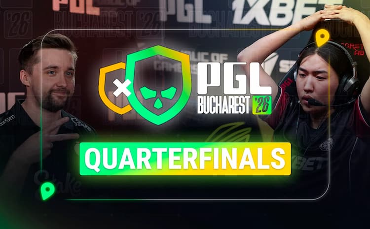 PGL Bucharest 2026 Quarterfinal Roundup