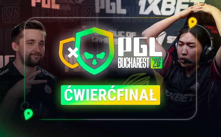 PGL Bucharest 2026: kto awansował do finałowej czwórki po ćwierćfinałach