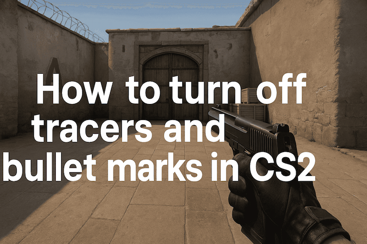 How to turn off tracers and bullet marks in CS2